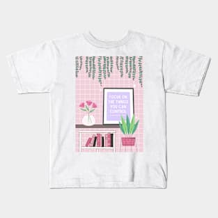 Focus on the things you can control Kids T-Shirt